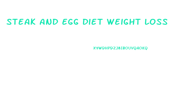 Steak And Egg Diet Weight Loss