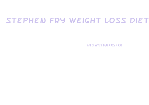 Stephen Fry Weight Loss Diet