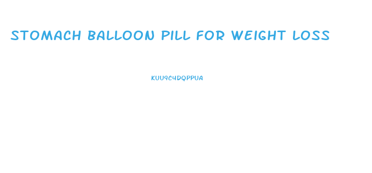 Stomach Balloon Pill For Weight Loss