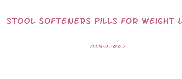 Stool Softeners Pills For Weight Loss