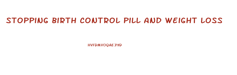 Stopping Birth Control Pill And Weight Loss