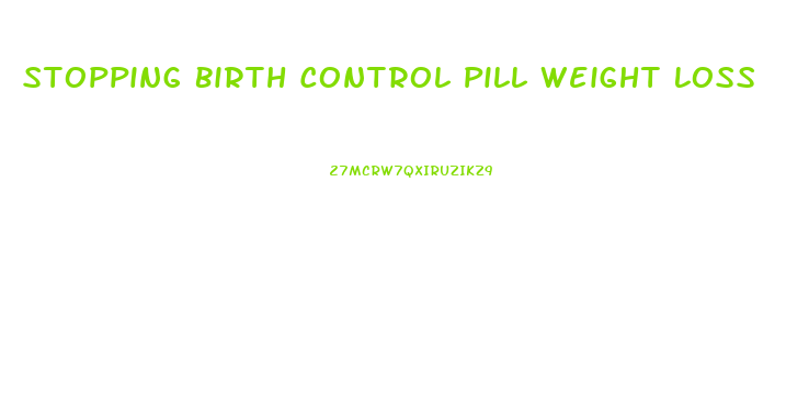 Stopping Birth Control Pill Weight Loss