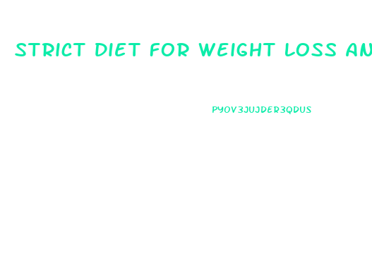 Strict Diet For Weight Loss And Muscle Gain