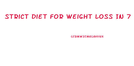 Strict Diet For Weight Loss In 7 Days