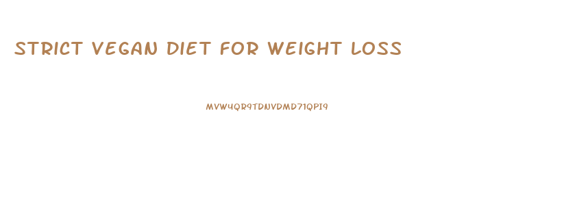 Strict Vegan Diet For Weight Loss