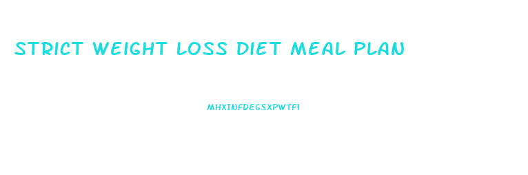 Strict Weight Loss Diet Meal Plan