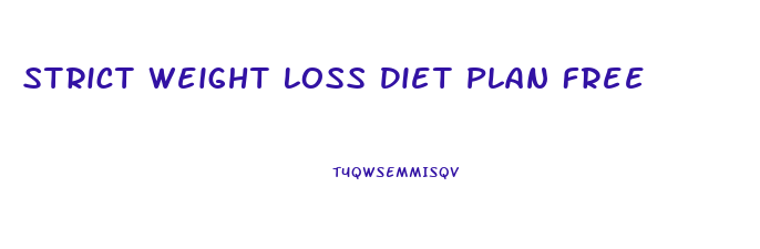 Strict Weight Loss Diet Plan Free