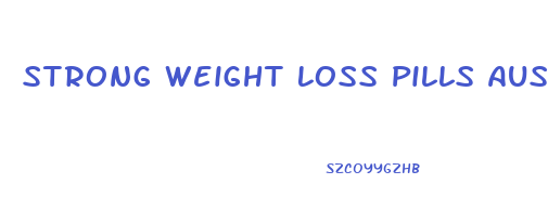 Strong Weight Loss Pills Australia
