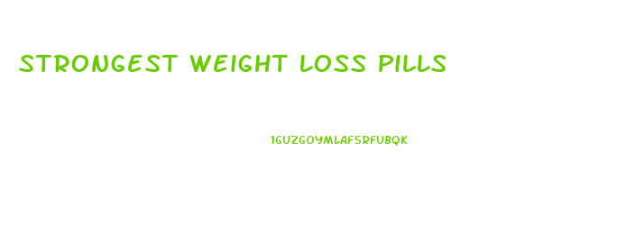Strongest Weight Loss Pills