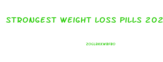 Strongest Weight Loss Pills 2024