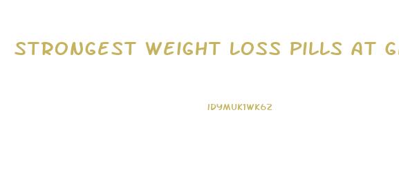 Strongest Weight Loss Pills At Gnc