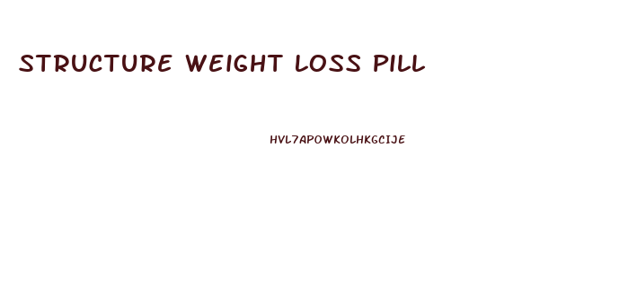 Structure Weight Loss Pill