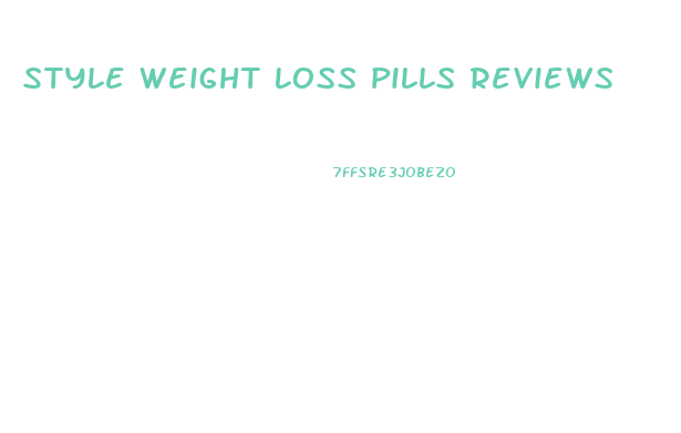 Style Weight Loss Pills Reviews