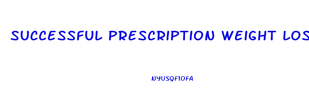 Successful Prescription Weight Loss Pills