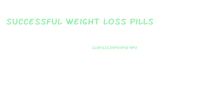 Successful Weight Loss Pills