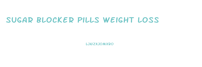 Sugar Blocker Pills Weight Loss