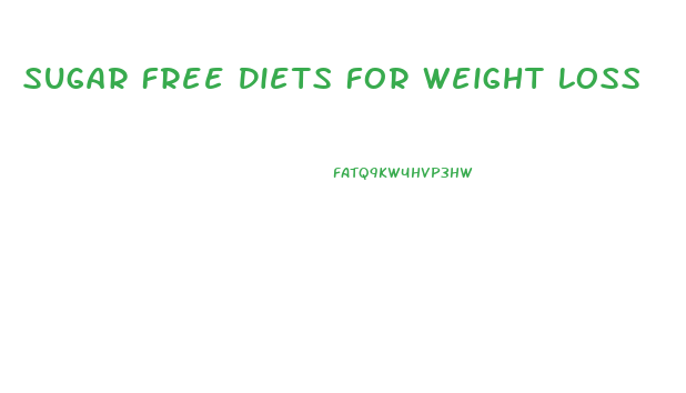 Sugar Free Diets For Weight Loss