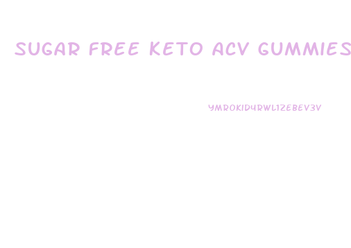 Sugar Free Keto Acv Gummies