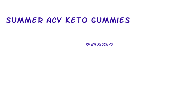 Summer Acv Keto Gummies