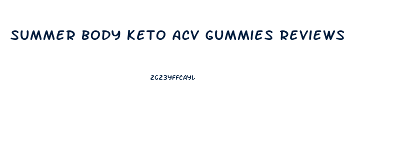 Summer Body Keto Acv Gummies Reviews