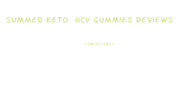 Summer Keto Acv Gummies Reviews