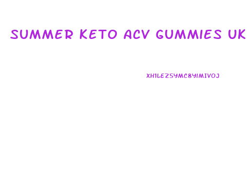 Summer Keto Acv Gummies Uk