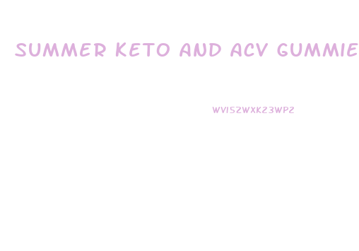 Summer Keto And Acv Gummies Reviews