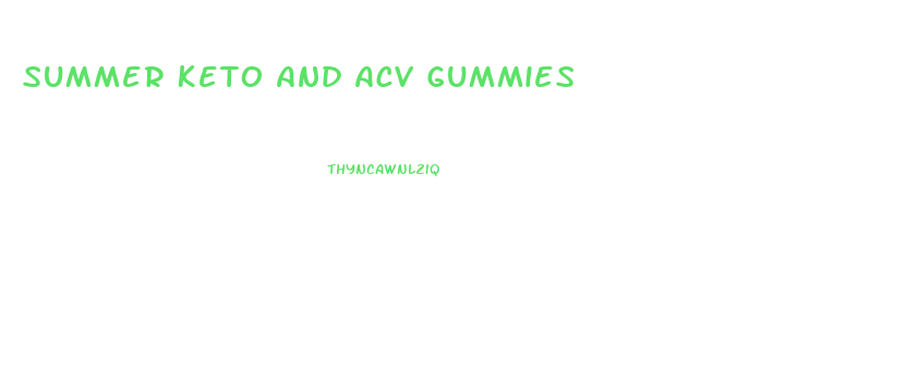 Summer Keto And Acv Gummies
