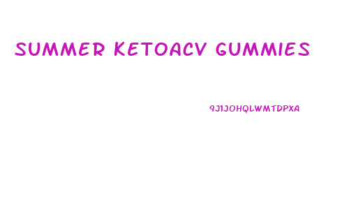 Summer Ketoacv Gummies