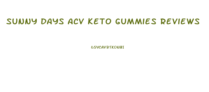 Sunny Days Acv Keto Gummies Reviews