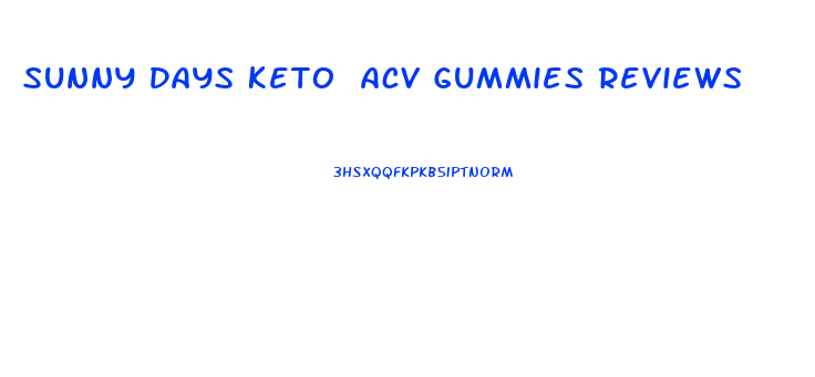 Sunny Days Keto Acv Gummies Reviews