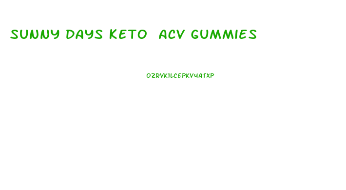 Sunny Days Keto Acv Gummies