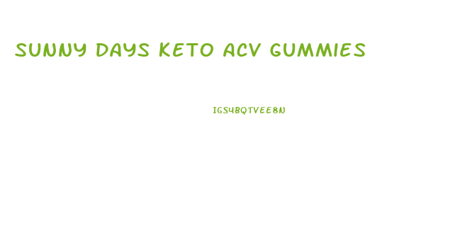 Sunny Days Keto Acv Gummies