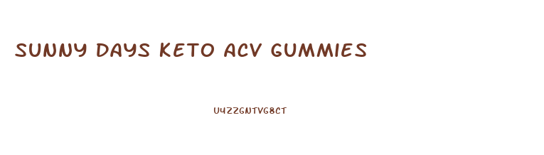 Sunny Days Keto Acv Gummies