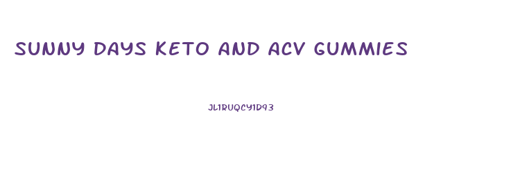 Sunny Days Keto And Acv Gummies