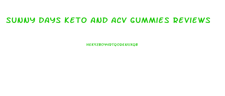 Sunny Days Keto And Acv Gummies Reviews