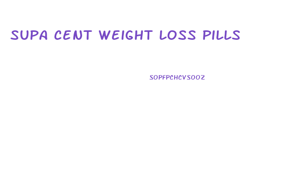 Supa Cent Weight Loss Pills