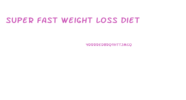 Super Fast Weight Loss Diet