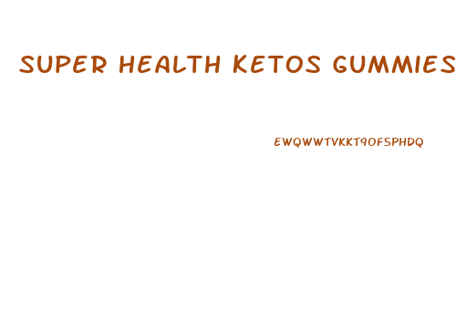 Super Health Ketos Gummies Scam