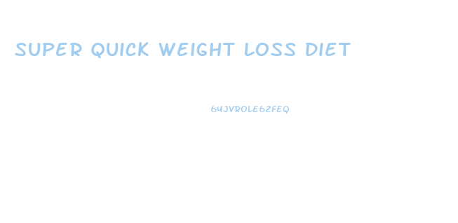 Super Quick Weight Loss Diet