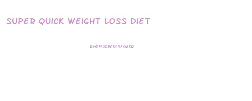 Super Quick Weight Loss Diet