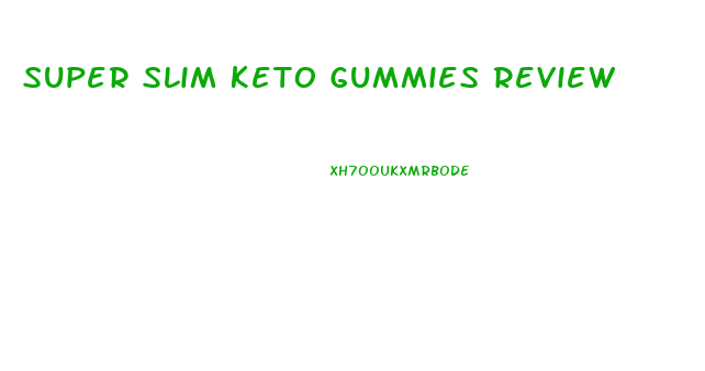 Super Slim Keto Gummies Review
