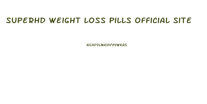 Superhd Weight Loss Pills Official Site