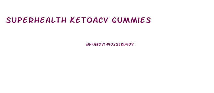 Superhealth Ketoacv Gummies