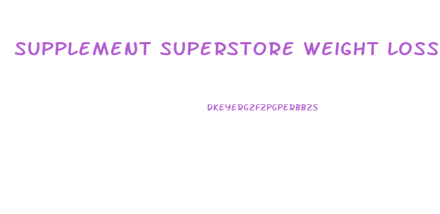 Supplement Superstore Weight Loss Pills