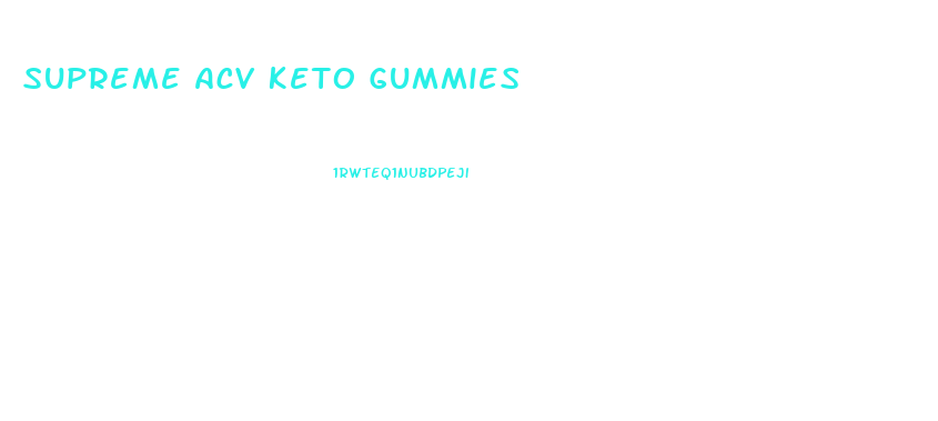 Supreme Acv Keto Gummies