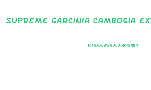 Supreme Garcinia Cambogia Extract Weight Loss Pills