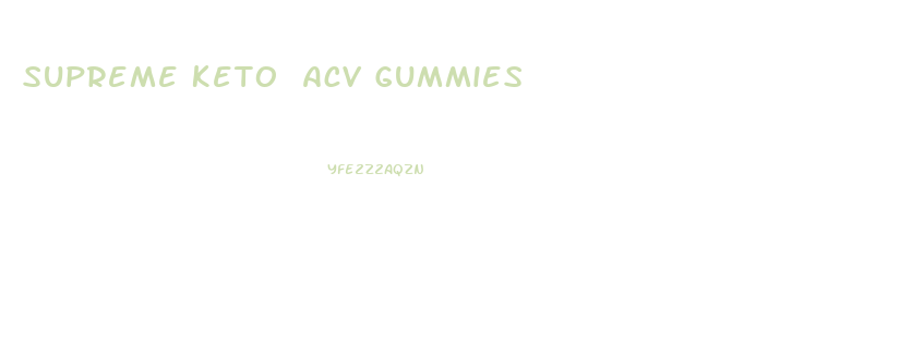 Supreme Keto Acv Gummies