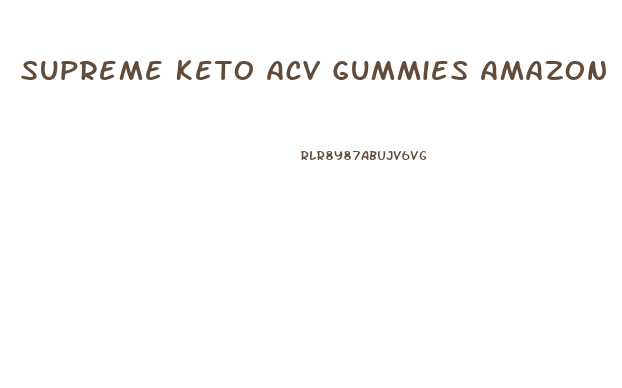 Supreme Keto Acv Gummies Amazon