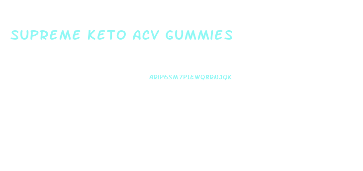 Supreme Keto Acv Gummies